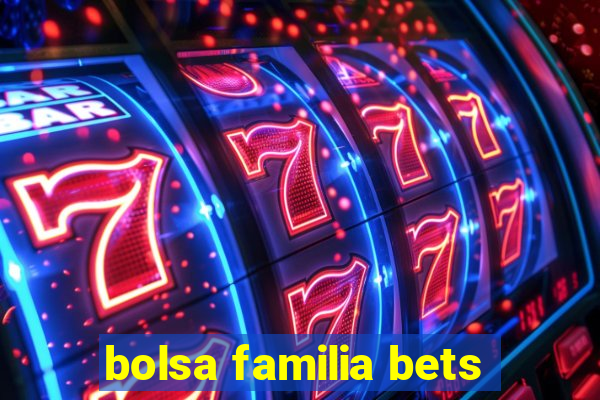 bolsa familia bets